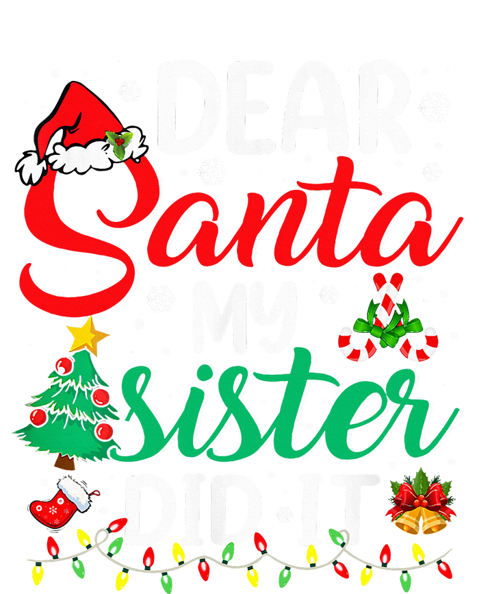 Dear Santa My Sister Did It Xmas Christmas Pajamas T-Shirt