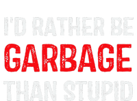 ID Rather Be Garbage Than Stupid Funny Trump Supporters Women's Strappy Tank