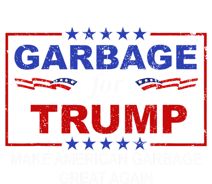 Garbage For Trump Make American Garbage Great Again Tall Long Sleeve T-Shirt