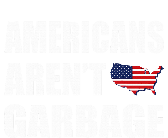 Americans Arent Garbage Trump 2024 Trump Supporters T-Shirt