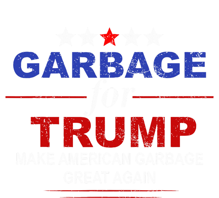 Garbage For Trump Make American Garbage Great Again T-Shirt