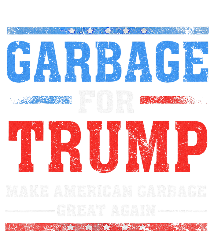 Garbage For Trump Make American Garbage Great Again Tall Long Sleeve T-Shirt