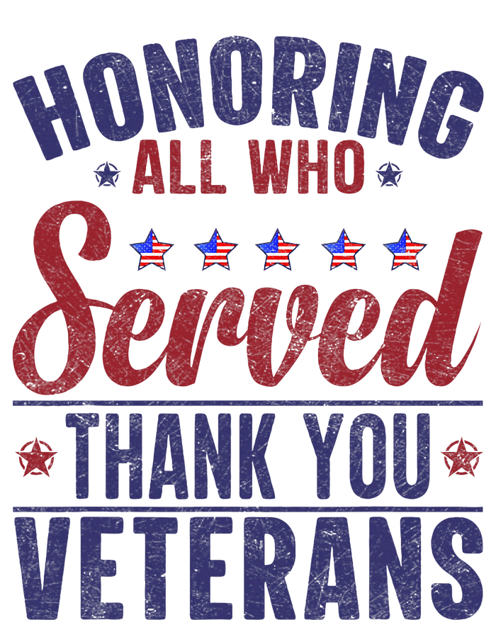 Honoring All Who Served Thank You Veterans Day Us Patriotic T-Shirt