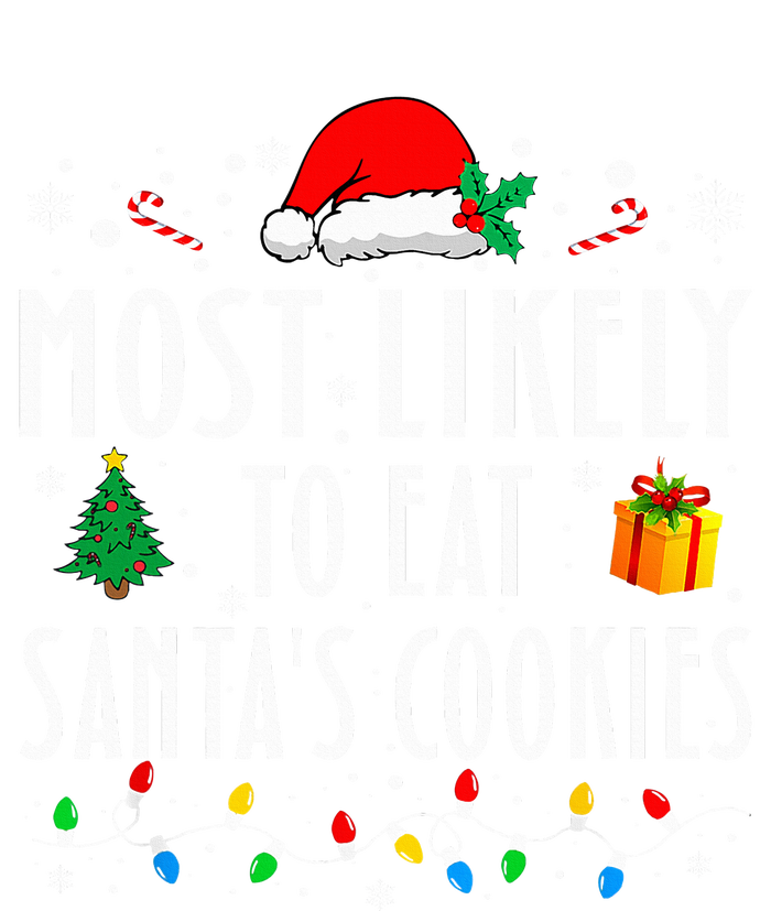 Most Likely To Eat SantaS Cookies Matching Christmas Flexfit Unipanel Trucker Cap