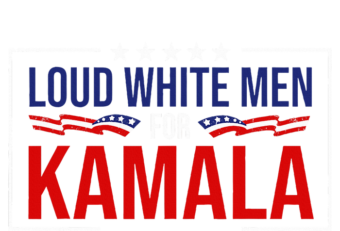 Loud White For Kamala Harris Kamala For President 2024 T-Shirt