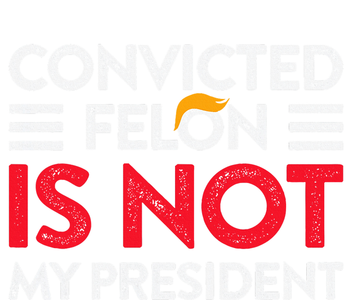 Trump Is Not My President Convicted Felon Not My President City Backpack