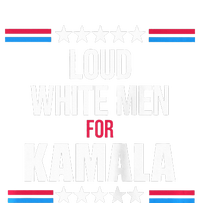 Loud White For Kamala Harris Kamala For President T-Shirt