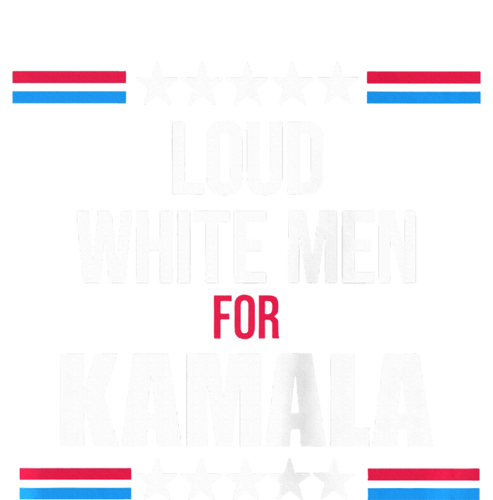 Loud White For Kamala Harris Kamala For President T-Shirt