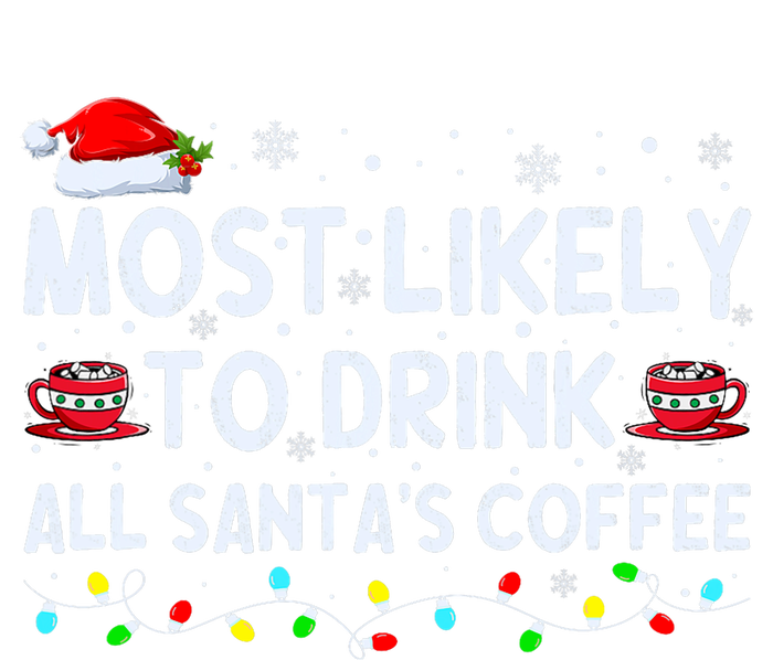 Most Likely To Drink All SantaS Coffee Christmas Pajamas Flat Bill Trucker Hat