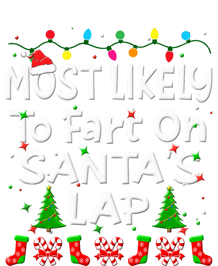 Most Likely To Fart On SantaS Lap Christmas Family Funny Toddler Sweatshirt