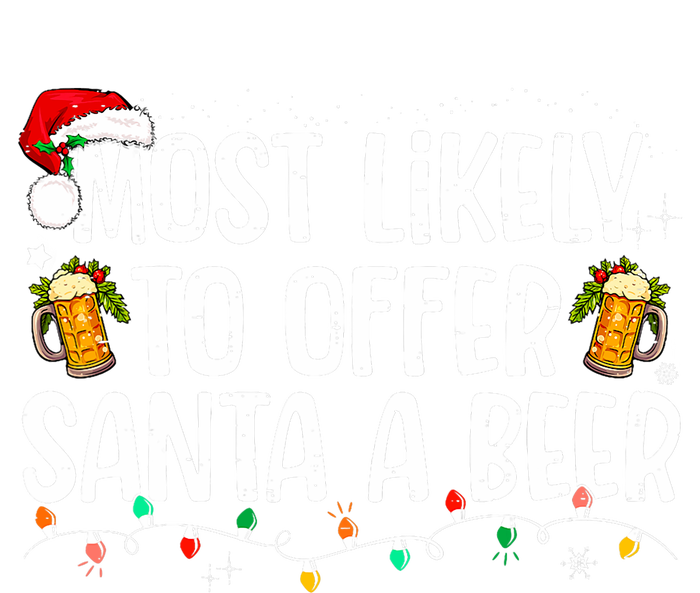 Most Likely To Offer Santa A Beer Funny Drinking Christmas Womens Funnel Neck Pullover Hood