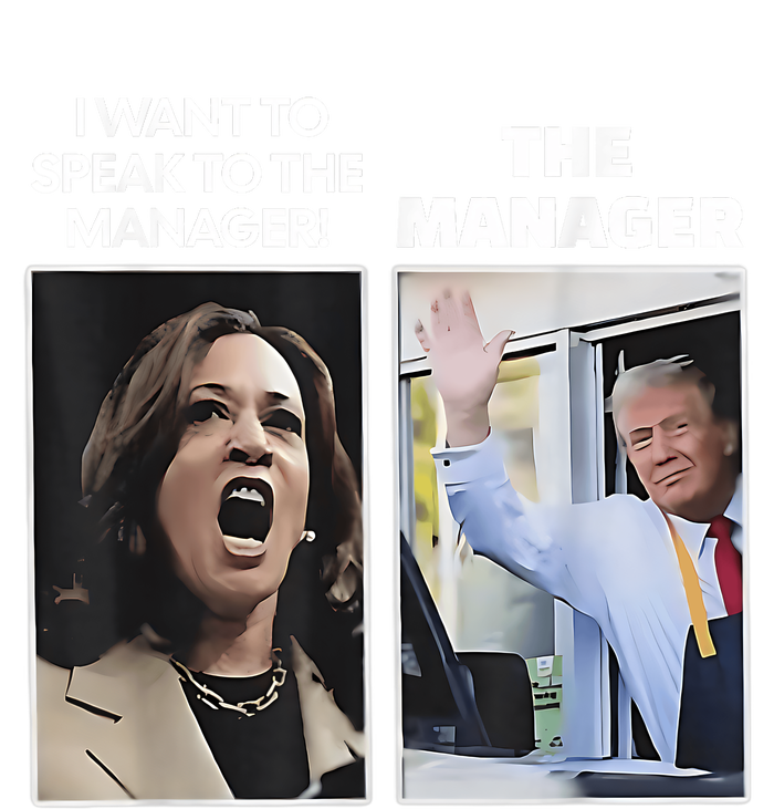 Kamala I Want To Speak To The Manager Trump Mcdonalds T-Shirt