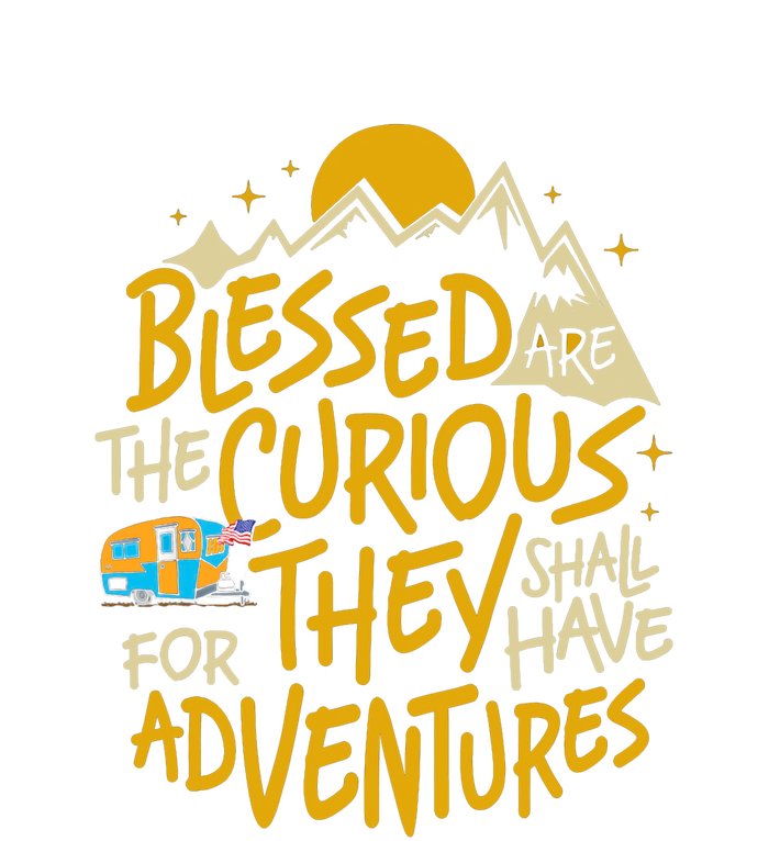 Blessed Are The Curious They Shall Have Adventures Tall Sweatshirt