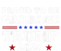 Trump 2024 Proud To Be Garbage Presidential Election Womens California Wash Sweatshirt