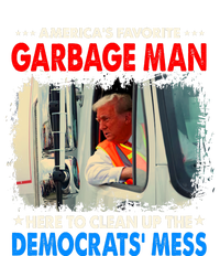 Americas Favorite Garbage Man Here To Clean Up The Democrats Mess Trump 2024 Tall Hoodie