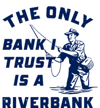 The Only Bank I Trust Is A Riverbank Fishing Women's Fleece Hoodie