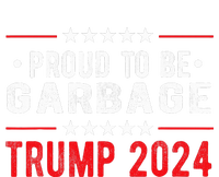 Trump 2024 Election Proud To Be Garbage Vote Trump President T-Shirt