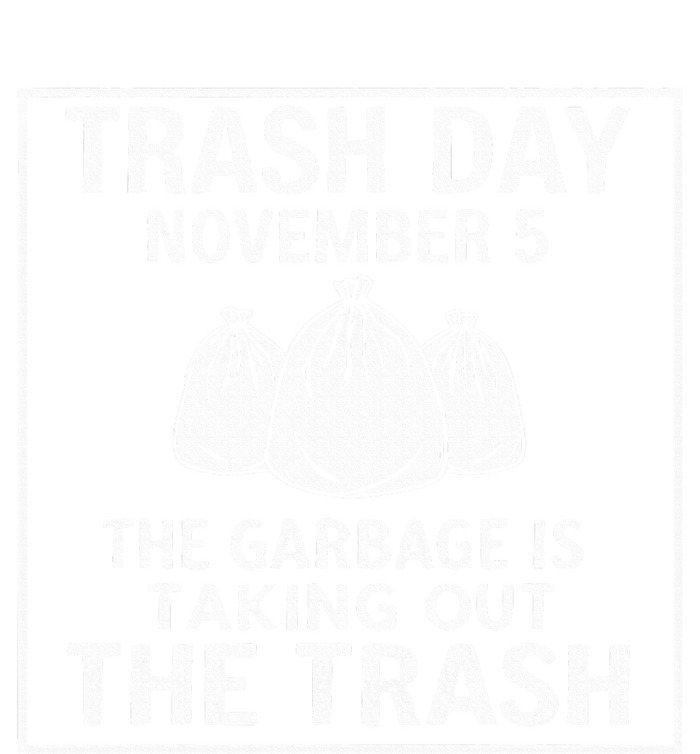 Trump Garbage Trash Day November 5 Garbage Taking Out Trash T-Shirt