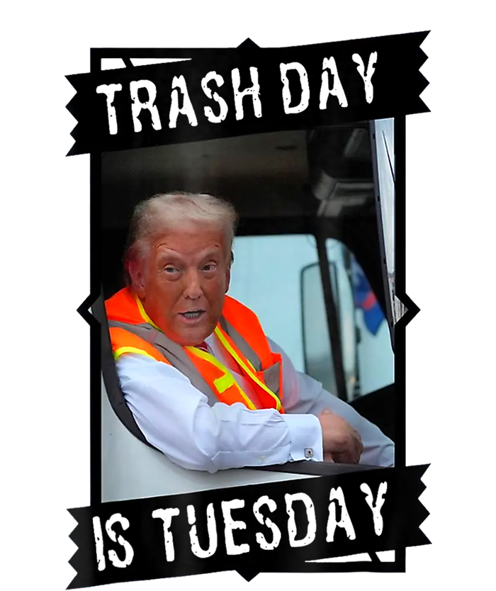 Truck Trash Day Is Tuesday Trump Garbage Gift Tall T-Shirt