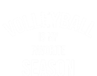 Saying For Sports Lovers Volleyball Is My Favorite Season Gift T-Shirt