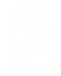 Shut Your Five Hole Gift Funny Goalie Gift T-Shirt