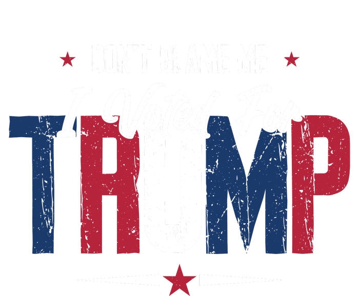 DonT Blame Me I Voted For Trump Slogan Long Sleeve Shirt