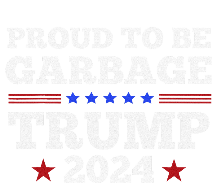 Trump 2024 Proud To Be Garbage Presidential Election T-Shirt