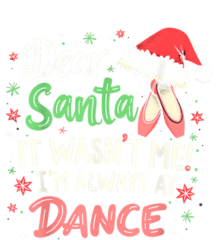 Dear Santa It WasnT Me IM Always At Dance Ballet Christmas High Crown Mesh Back Trucker Hat