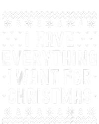 I Have Everything I Want For Christmas Its Me Im Everything T-Shirt