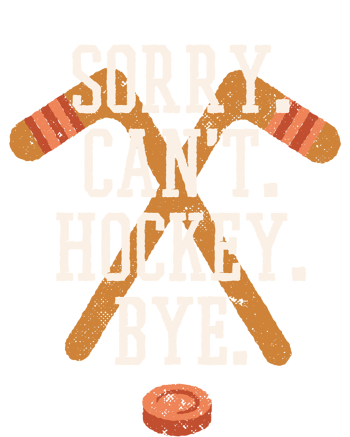 Sorry CanT Hockey Bye Funny Busy Player Meme Gift T-Shirt