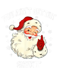 You Aint Getting Funny Christmas T-Shirt