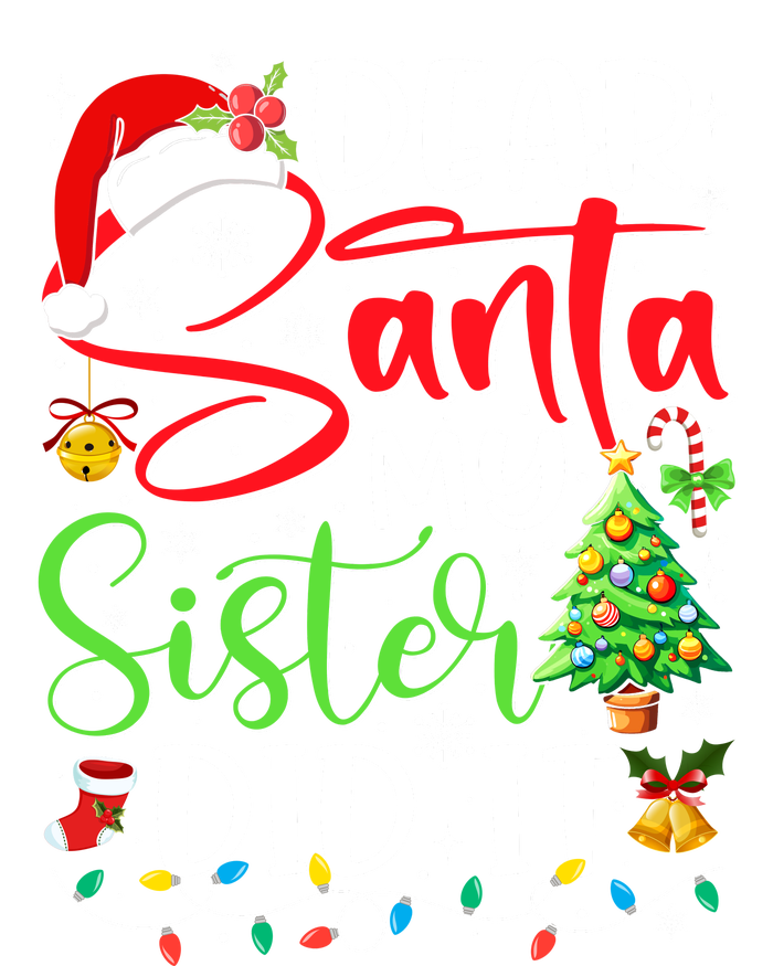 Dear Santa My Sister Did It Funny Xmas Christmas Pajamas T-Shirt