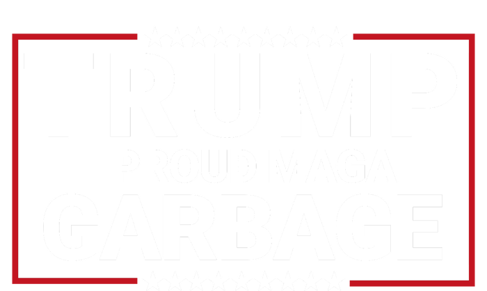 Trump Proud Maga Garbage Trump 2024 Proud To Be Garbage Funny Trump Supporter T-Shirt