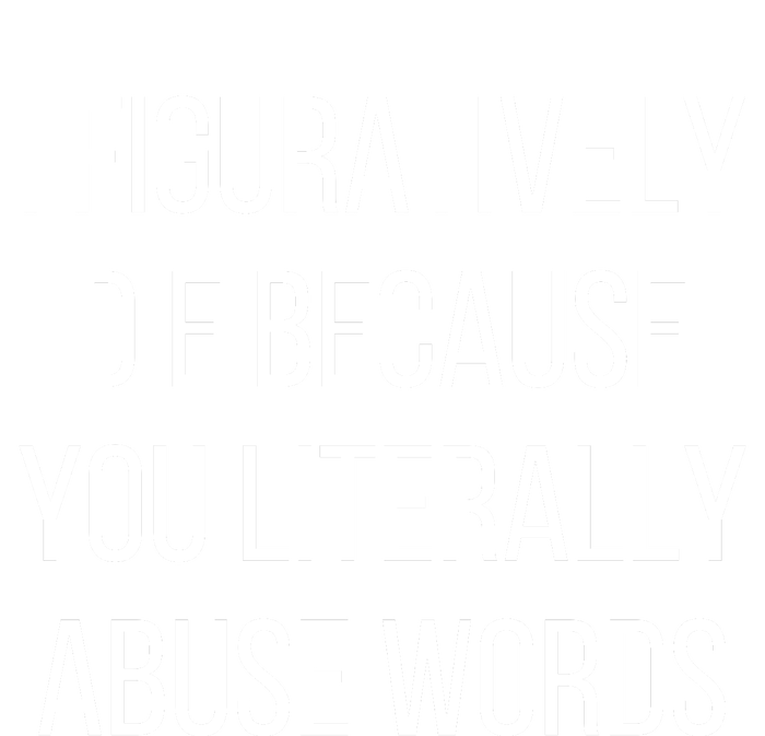 I Figuratively Die Because You Literally Abuse Words Hooded Wearable Blanket