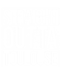 Toulouse Straight Outta Toulouse Gift T-Shirt