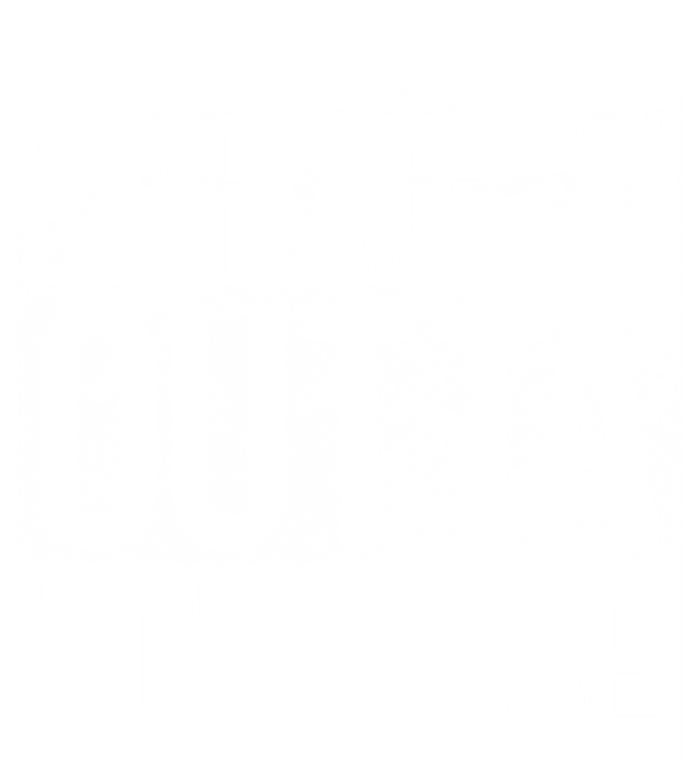 Toulouse Straight Outta Toulouse Gift T-Shirt