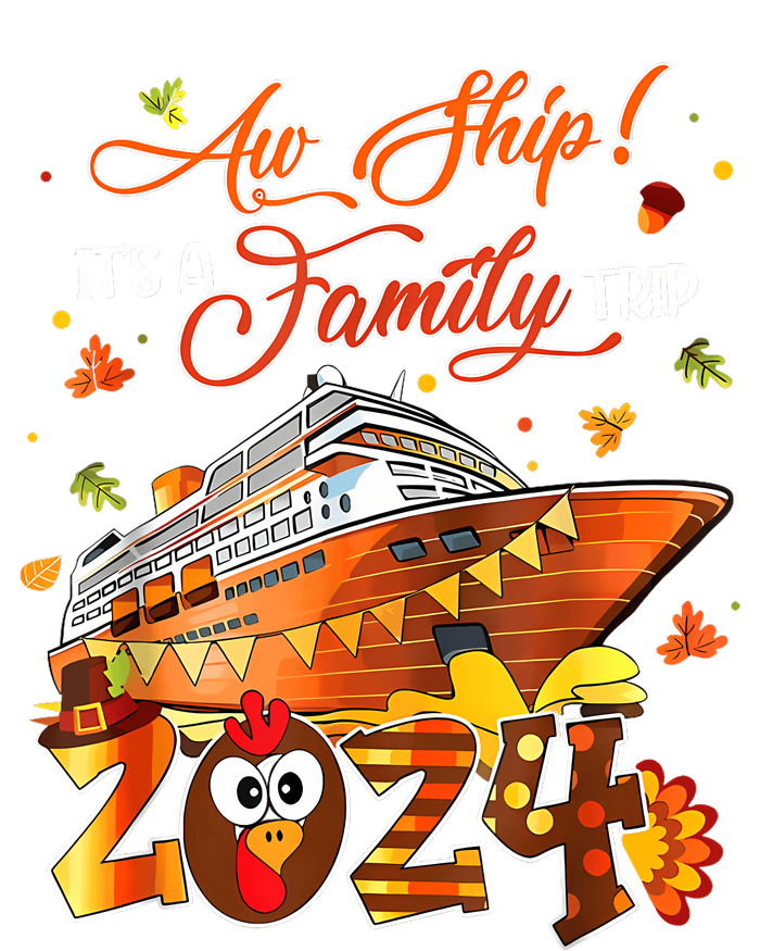 Aw Ship ItS A Thanksgiving Trip Family Matching Cruise Trip T-Shirt