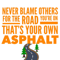 Never Blame Others For The Road You’Re On Thats Your Asphalt Sustainable Bucket Hat