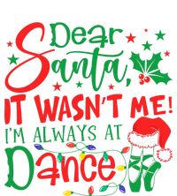 Dear Santa It WasnT Me IM Always At Dance Ballet Christmas City Backpack