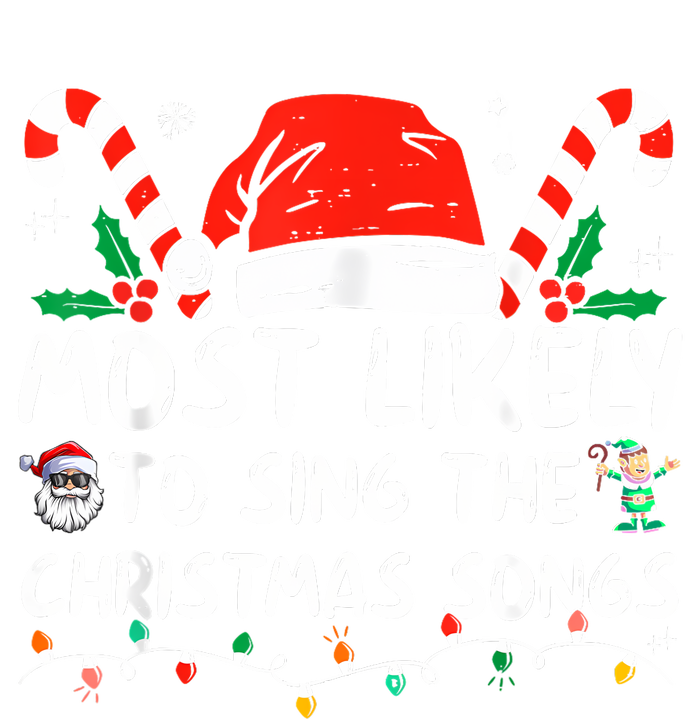 Most Likely To Sing The Christmas Songs Christmas Matching Ladies Long Sleeve Shirt