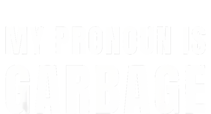 My Pronoun Is Garbage Sarcastic Trump Vance Supporters Maga Ladies PosiCharge Competitor Racerback Tank