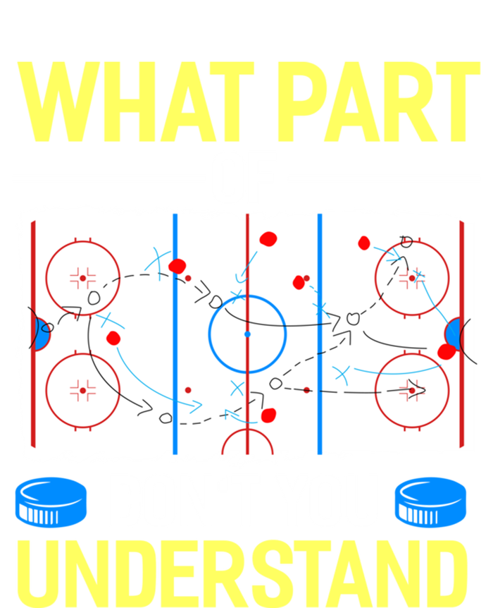 What Part Of Dont You Understand Hockey Goalie Ice Sport Gift T-Shirt