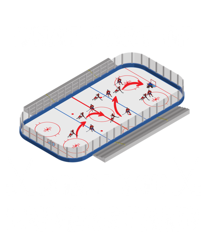 What Part Of Hockey DonT You Understand Hockey Gift T-Shirt