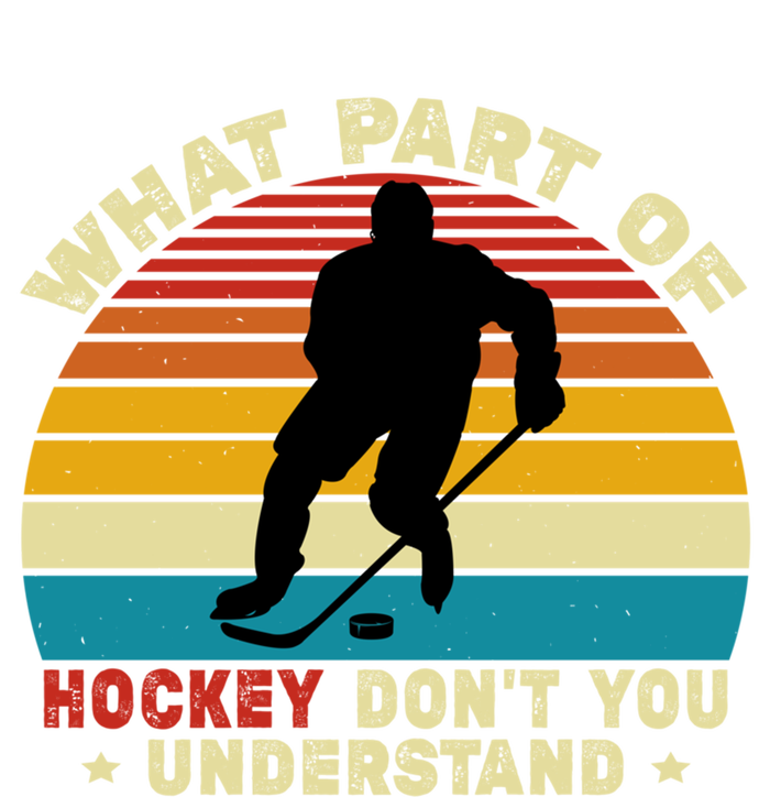 What Part Of Hockey Rink DonT You Understand Hockey Player Gift Sweatshirt