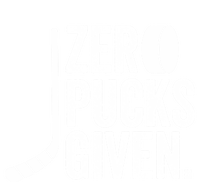 Zero Pucks Given Funny Distressed Hockey Cool Gift T-Shirt