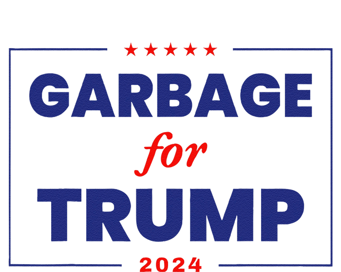 Garbage For Trump 2024 Funny Trump Supporter Gift Tall T-Shirt