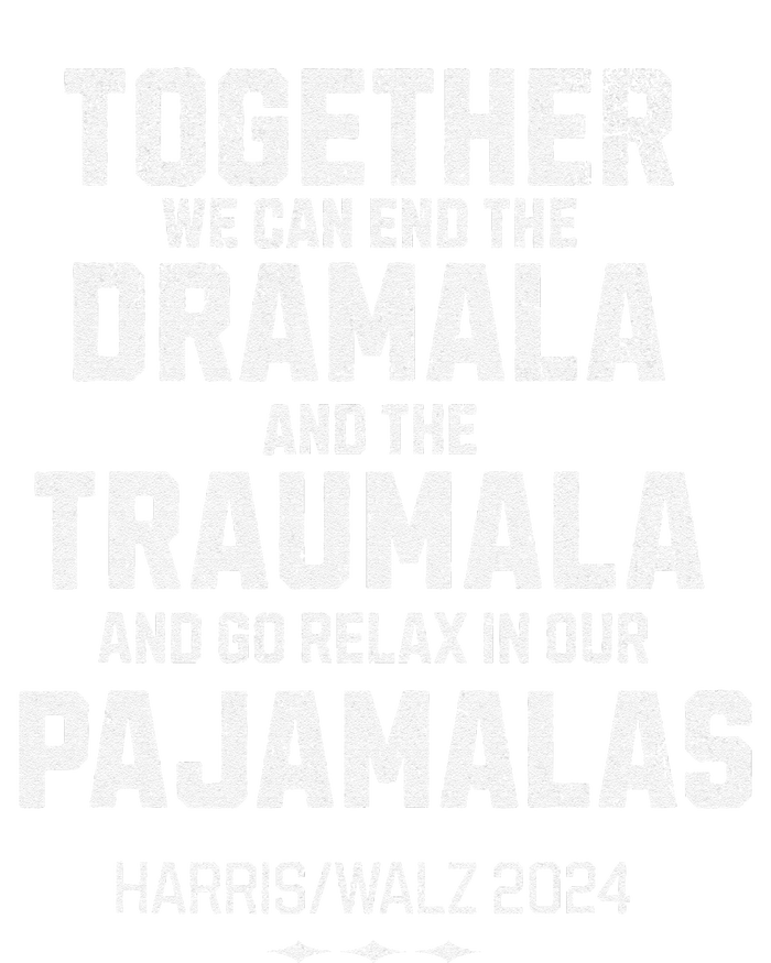 Kamala Harris Walz 2024 We Can End Dramala Traumala Gift T-Shirt