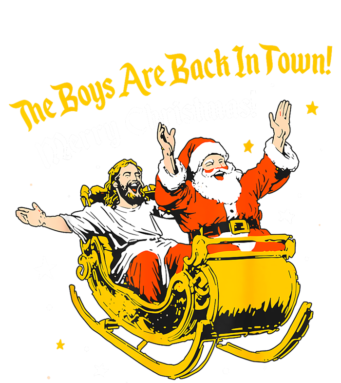 Funny Jesus And Santa Claus The Boy Are Back In A Town Xmas Gift T-Shirt