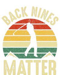 Back Nines Matter Funny Golf Gag Gifts Funny Golfer Golfing T-Shirt