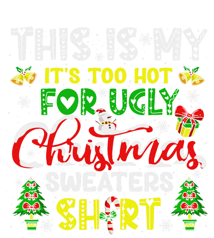 Too Hot For Ugly Christmas Sweater Funny Xmas Women Tie-Dye Long Sleeve Shirt